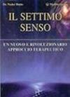 Il settimo senso. Un nuovo e rivoluzionario approccio terapeutico