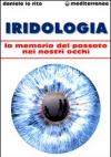 Iridologia. La memoria del passato nei nostri occhi