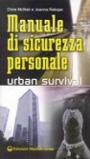 Manuale di sicurezza personale. Urban survival