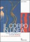 Il corpo in linea. I benefici della gravità con il metodo Rolfing®. Con un corso di autotrattamento