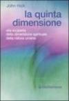 La quinta dimensione. Alla scoperta della dimensione spirituale della natura umana