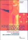 Kinesiologia armonica. Lettura del corpo e soluzione dei conflitti emozionali