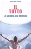 Il tutto. Lo spirito e la materia