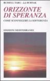 Orizzonte di speranza. Come sconfiggere la sofferenza