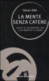 La mente senza catene. Scritti di un maestro Zen a un maestro di spada