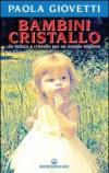 Bambini cristallo: da indaco a cristallo per un mondo migliore (Esoterismo)