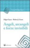 Angeli, arcangeli e forze invisibili