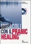 Miracoli con il pranic healing. Manuale pratico di guarigione energetica. Con CD Audio