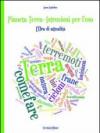 Pianeta terra. Istruzioni per l'uso. L'ora di attualità. Per le Scuole superiori