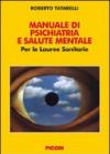 Manuale di psichiatria e salute mentale. Per le lauree sanitarie