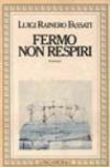 Fermo, non respiri