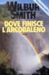 Dove finisce l'arcobaleno (La Gaja scienza Vol. 106)