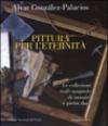 Pittura per l'eternità. Le collezioni reali spagnole di mosaici e pietre dure. Ediz. italiana, inglese e spagnola