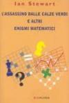 L'assassino dalle calze verdi e altri enigmi matematici