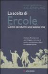 La scelta di Ercole. Come condurre una buona vita