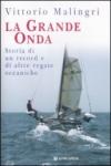 La grande onda. Storia di record e di altre regate oceaniche