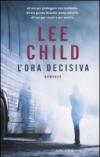 L'ora decisiva: Le avventure di Jack Reacher (La Gaja scienza Vol. 1043)