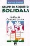 Gruppi di acquisto solidali. Esperienze