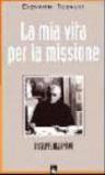 La mia vita per la missione. Giuseppe Allamano