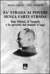 Fa' strada ai poveri senza farti strada. Don Milani, il Vangelo e la povertà del mondo d'oggi