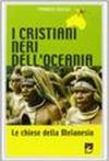 I cristiani neri dell'Oceania. Le chiese della Melanesia