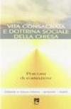 Vita consacrata e dottrina sociale della Chiesa. Percorsi di formazione. Seminario internazionale (Roma, 12-13 ottobre 2006)