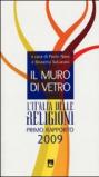 Il muro di vetro. L'Italia delle religioni. Rapporto 2009