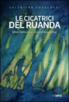 Le Cicatrici del Ruanda. Una faticosa riconciliazione