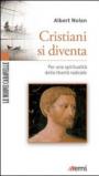 Cristiani si diventa. Per una spiritualità della libertà radicale