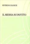 Il messia sconfitto. La morte di Gesù