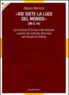 Voi siete la luce del mondo (Mt. 5,14). La missione di Cristo e del cristiano a partire dal simbolo della luce nel Vangelo Matteo