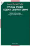 Teologia sociale. Teologia dei diritti umani. Statuto epistemologico e approccio interdisciplinare
