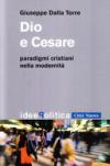 Dio e Cesare. Paradigmi cristiani nella modernità