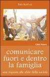 Comunicare fuori e dentro la famiglia. Una risposta alle sfide della società