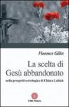 La scelta di Gesù abbandonato nella prospettiva teologica di Chiara Liubich