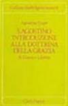 S. Agostino: introduzione alla dottrina della grazia: 1
