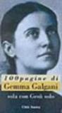 Sola con Gesù solo. 100 pagine di Gemma Galgani
