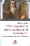 Non risponderai come testimone di menzogna. Sentieri teologici intorno all'ottava parola