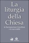 La liturgia della Chiesa. La Sacrosanctum Concilium e la sua eredità