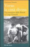 Verso la città divina. L'incantesimo della libertà in Luigi Einaudi