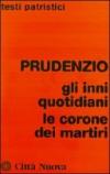 Prudenzio. Gli inni quotidiani-Le corone dei martiri