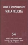 Opere. 54.Sulla felicità. Saggi su Foscolo, Gioia, Romagnosi