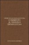 Opere. 9.Commento al Vangelo di san Luca
