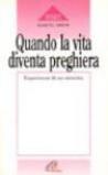 Quando la vita diventa preghiera. Esperienza di un eremita