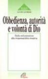 Obbedienza, autorità e volontà di Dio. Dalla sottomissione alla responsabilità creativa