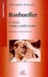 Bonhoeffer. L'etica come confessione