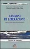 Cammini di liberazione. Dalla colpa alla responsabilità
