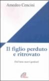 Il figlio perduto e ritrovato. Dal lutto nuovi genitori