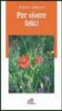 Per vivere felici