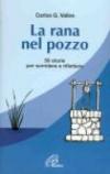 La rana nel pozzo. 50 storie per sorridere e riflettere